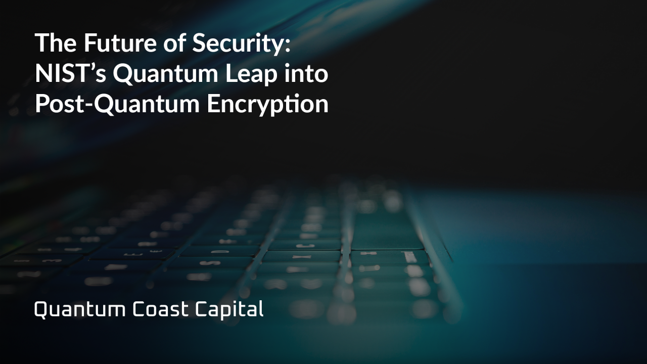 The Future of Security: NIST’s Quantum Leap into Post-Quantum Encryption
