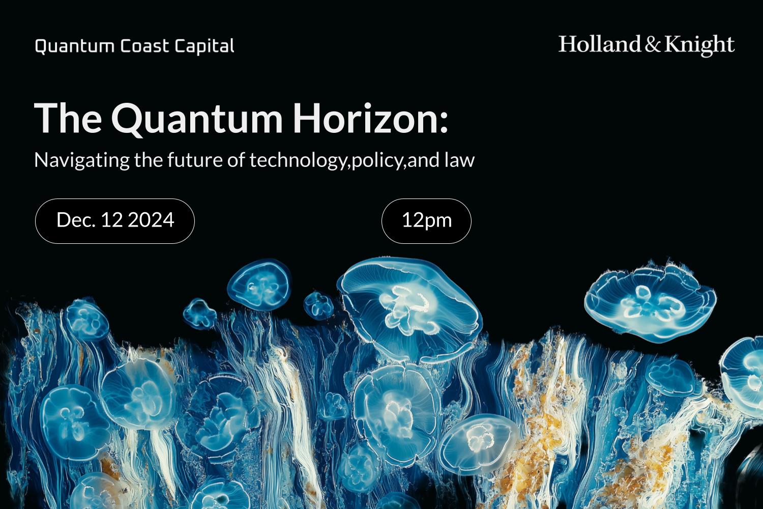 Event: The Quantum Horizon: Navigating the Future of Technology, Policy, and Law